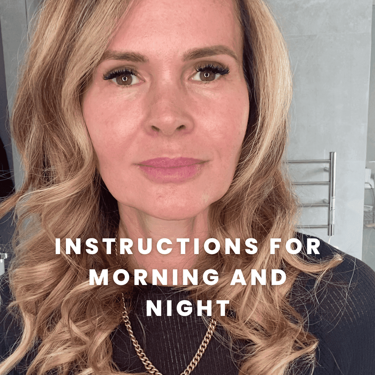Instructions for Morning and Night - Skincare Routine