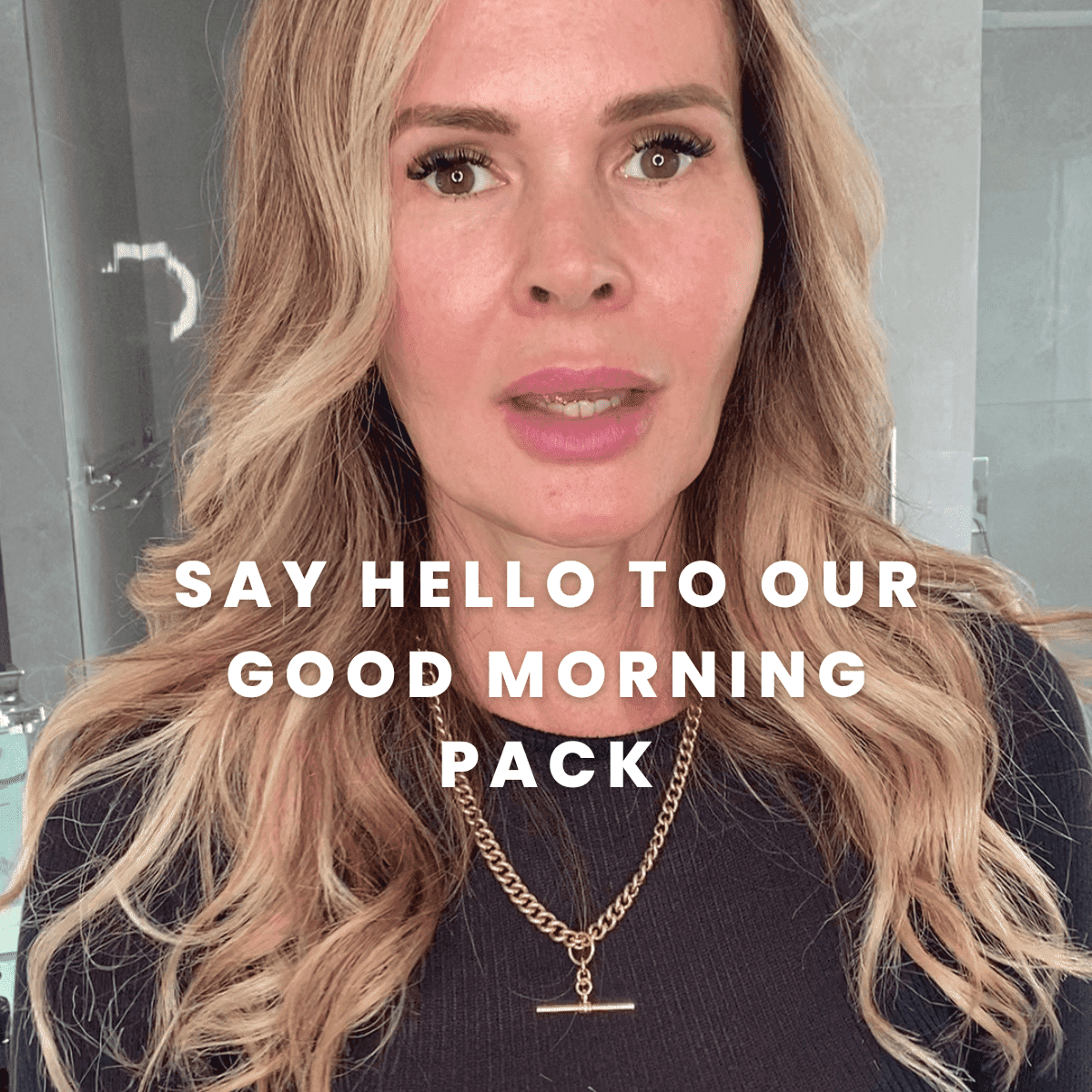 Say Hello to Our Good Morning Pack