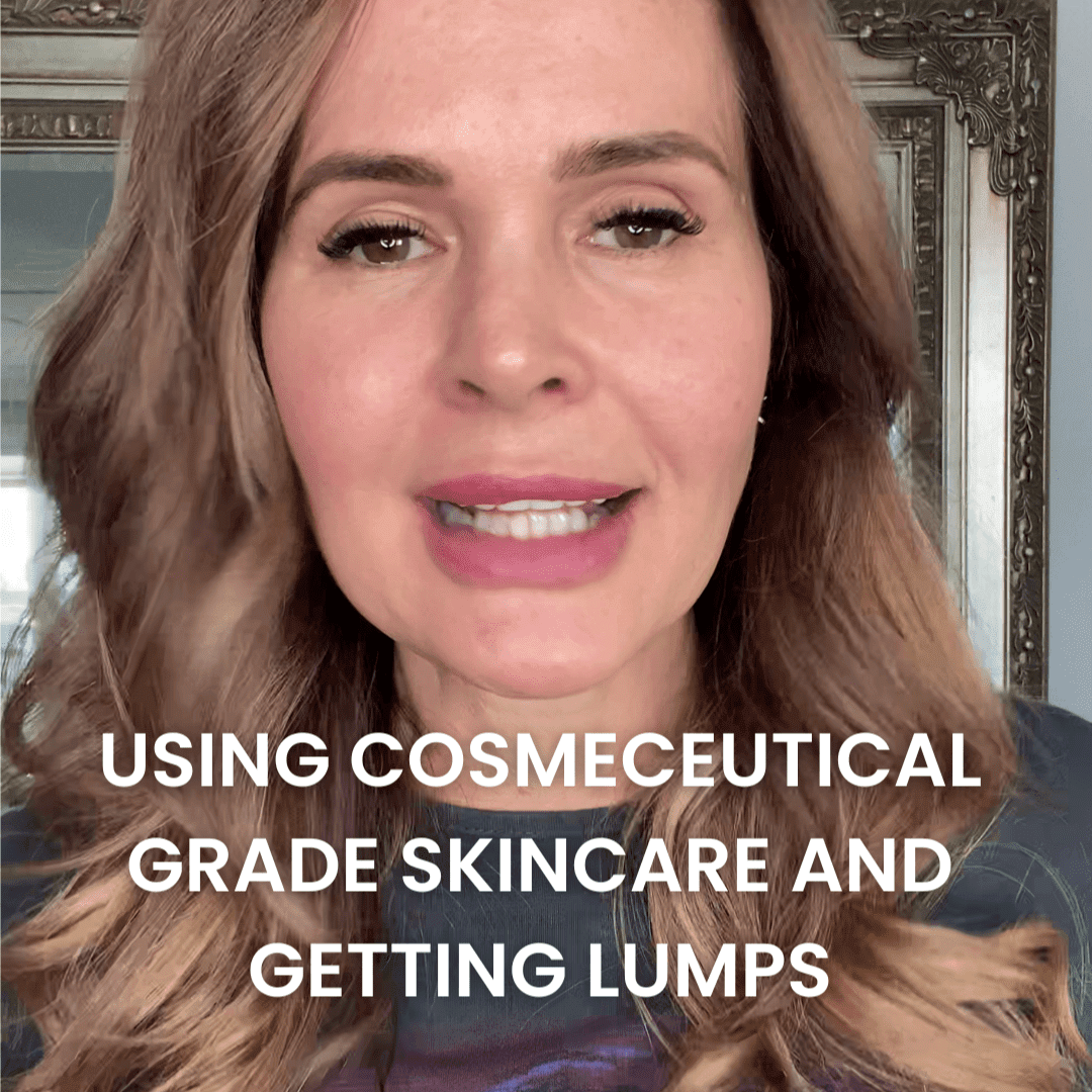 Using cosmeceutical grade skincare and getting lumps